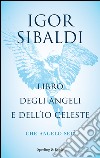 Libro degli angeli e dell'io celeste. Che angelo sei? libro