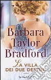 La villa dei due destini libro di Bradford Barbara Taylor