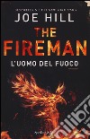 L'uomo del fuoco. The Fireman libro