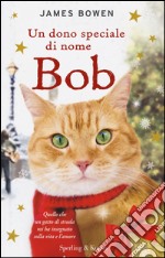 Un dono speciale di nome Bob libro