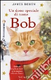 Un dono speciale di nome Bob libro