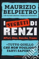 I segreti di Renzi libro