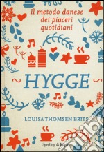 Hygge. Il metodo danese dei piaceri quotidiani libro