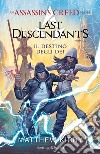 Assassin's Creed. Last descendants. Vol. 3: Il destino degli dei libro