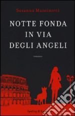 Notte fonda in via degli Angeli libro