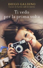 Ti vedo per la prima volta libro