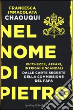 Nel nome di Pietro. Ricchezze, affari, intrighi e scandali. Dalle carte segrete della commissione del papa libro