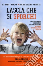 Lascia che si sporchi libro