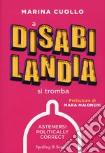 A Disabilandia si tromba libro