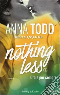 Ora e per sempre. Nothing less. Vol. 2