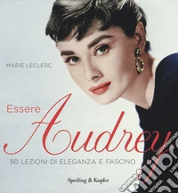 Essere Audrey. Ediz. a colori libro