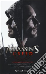 Assassin's Creed. Il romanzo ufficiale del film libro