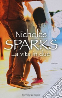 Le pagine della nostra vita. Ediz. 25 anni - Nicholas Sparks - Libro -  Sperling & Kupfer - Pickwick Big