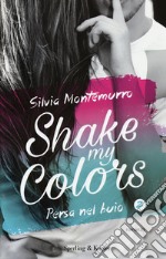 Persa nel buio. Shake my colors. Vol. 2 libro