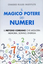 Il magico potere dei numeri. Il metodo coreano che migliora memoria, sonno, energia libro