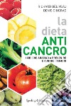 La dieta anti-cancro. I cibi che aiutano a prevenire e curare i tumuri libro di Béliveau Richard Gingras Denis