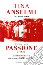 Storia di una passione politica libro