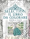 The selection. Il libro da colorare. Ediz. illustrata libro