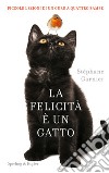 La felicità è un gatto libro