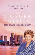 Appuntamento con la morte. La signora in giallo libro