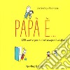 Papà è... 200 motivi per cui sei sempre il migliore libro di Swerling Lisa Lazar Ralph