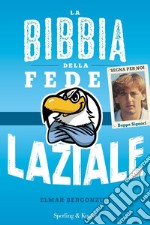 La bibbia della fede laziale libro