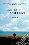 Andare per silenzi libro