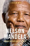 Conversazioni con me stesso libro di Mandela Nelson