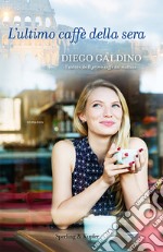 L'ultimo caffè della sera libro