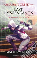 Assassin's Creed. Last descendants. Vol. 2: La tomba dei Khan libro