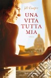 Una vita tutta mia libro