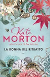 La donna del ritratto libro di Morton Kate