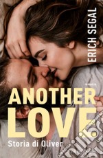 Another love. Storia di Oliver libro