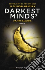 L'ultimo bagliore. Darkest minds. Vol. 3 libro