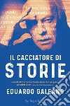 Il cacciatore di storie libro