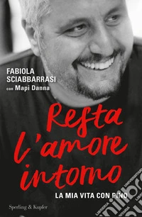 Resta l'amore intorno. La mia vita con Pino libro