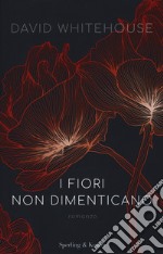 I fiori non dimenticano