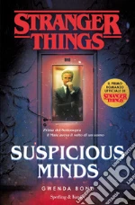Suspicious Minds. Il primo romanzo ufficiale di Stranger Things