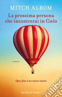 La prossima persona che incontrerai in cielo libro