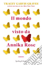 Il mondo visto da Annika Rose