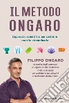 Il metodo Ongaro. L'approccio scientifico per costruire una vita straordinaria libro