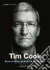 Tim Cook. Il genio che ha cambiato il futuro di Apple libro di Kahney Leander