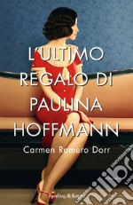 L'ultimo regalo di Paulina Hoffmann libro