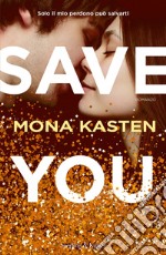 Save you. Ediz. italiana libro