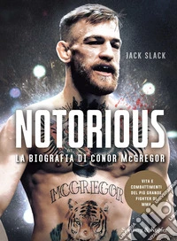 Notorious. La biografia di Conor McGregor libro