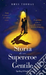 Storia di un supereroe gentile libro