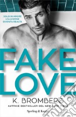 Fake love. Ediz. italiana libro