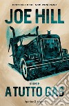 A tutto gas libro di Hill Joe