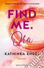 Find me. Ora. Vol. 1 libro