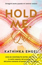 Hold me. Qui. Vol. 2 libro